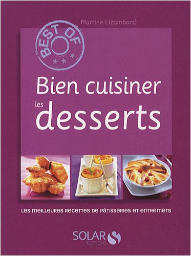 Stock image for Bien cuisiner les desserts (French Edition) for sale by ThriftBooks-Atlanta
