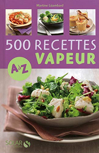 9782263048258: 500 recettes cuisine vapeur de A  Z