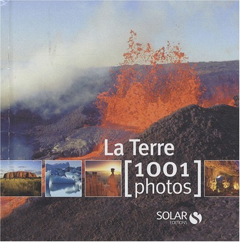 Imagen de archivo de LA TERRE EN 1001 PHOTOS a la venta por Librairie Th  la page