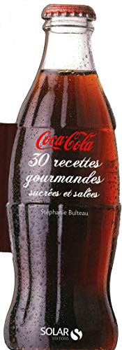 Beispielbild fr Coca Cola 30 recettes gourmandes sucr�es et sal�es (Formes d�coup�es) (French Edition) zum Verkauf von Wonder Book