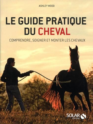 Beispielbild fr Guide pratique du cheval zum Verkauf von Ammareal
