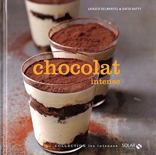 Beispielbild fr Chocolat intense zum Verkauf von Chapitre.com : livres et presse ancienne