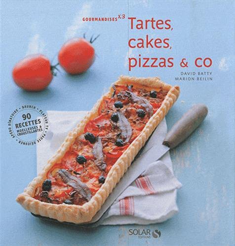 Stock image for Tartes, Cakes, Pizzas & Co : 90 Recettes Moelleuses & Croustillantes for sale by RECYCLIVRE
