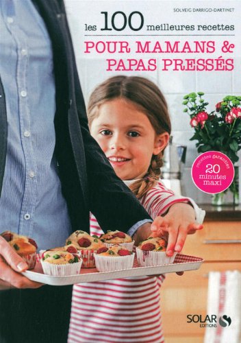 Beispielbild fr Les 100 Meilleures Recettes Pour Mamans & Papas Presss zum Verkauf von RECYCLIVRE