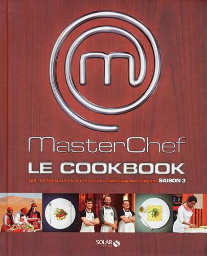 Image d'archives pour Masterchef, Le Cookbook : Les 100 Meilleures Recettes De L'mission Masterchef Saison 3 mis en vente par RECYCLIVRE
