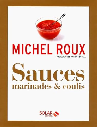 Sauces, marinades & coulis (9782263055812) by Roux, Michel