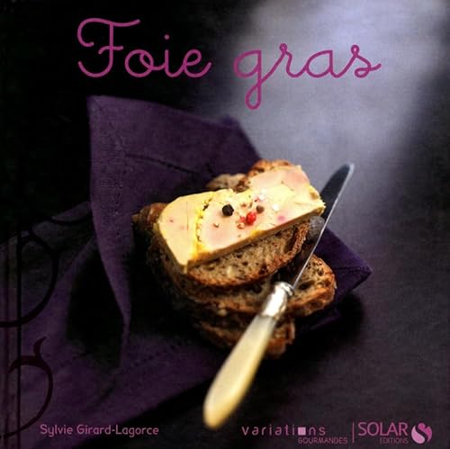 Imagen de archivo de Foie gras - Variations gourmandes a la venta por Ammareal