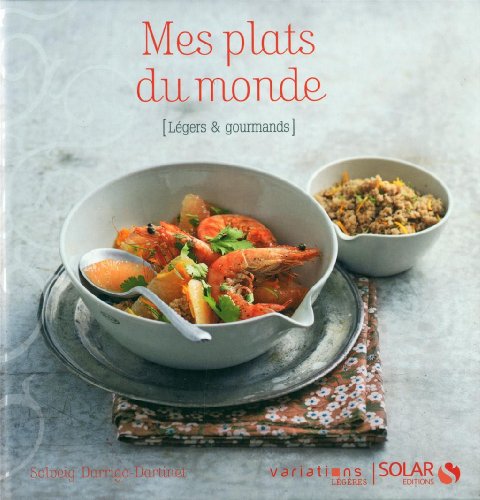 Stock image for Mes Plats Du Monde : Lgers & Gourmands for sale by RECYCLIVRE