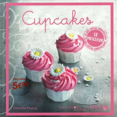 9782263063947: Cupcakes - le meilleur des variations gourmandes