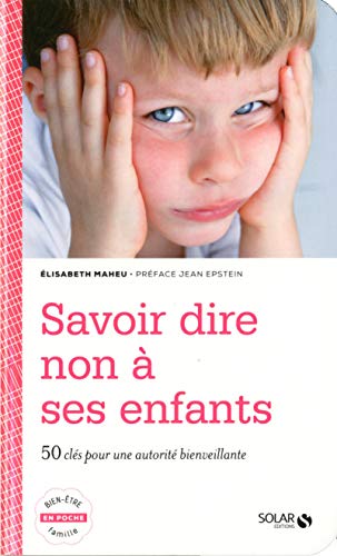 Beispielbild fr Savoir dire non  ses enfants : 50 cls pour une autorit bienveillante zum Verkauf von medimops