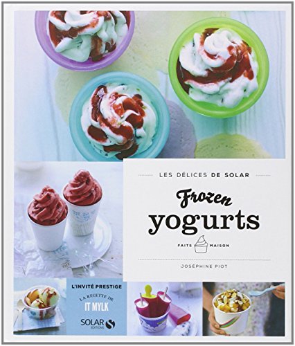 Beispielbild fr Frozen yogurts - Les dlices de Solar zum Verkauf von medimops