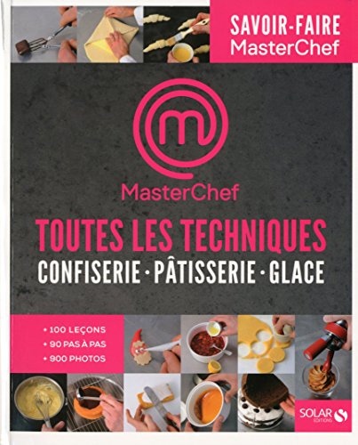 Beispielbild fr Masterchef-toutes les techniques-confiserie, ptisserie, glace zum Verkauf von medimops