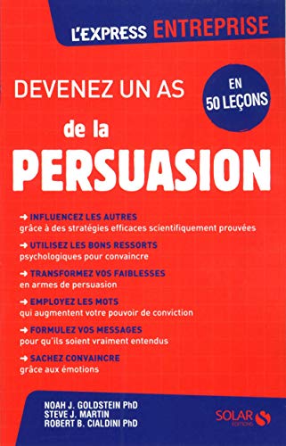Beispielbild fr Devenez Un As De La Persuasion En 50 Leons zum Verkauf von RECYCLIVRE
