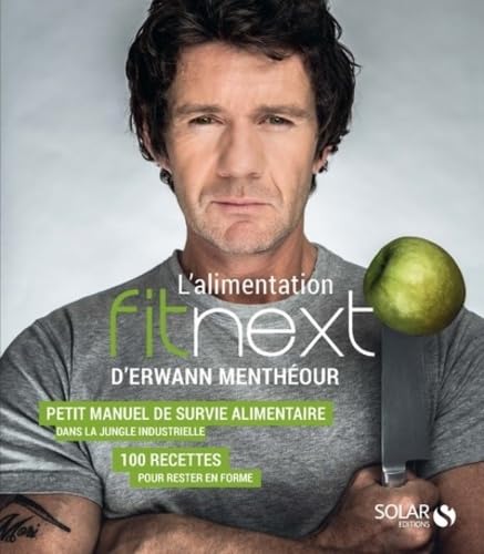 Beispielbild fr L'alimentation Fitnext D'erwann Menthour : Petit Manuel De Survie Alimentaire Dans La Jungle Indust zum Verkauf von RECYCLIVRE