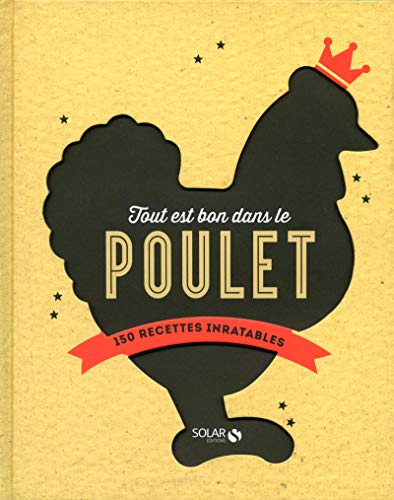 9782263068652: Tout est bon dans le poulet: 150 recettes inratables