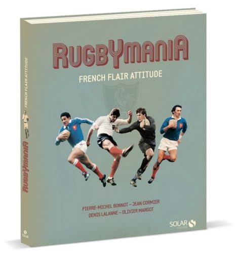 Beispielbild fr Rugbymania - French flair attitude Bonnot, Pierre Michel; Cormier, Jean; Lalanne, Denis et Margot, Olivier zum Verkauf von BIBLIO-NET