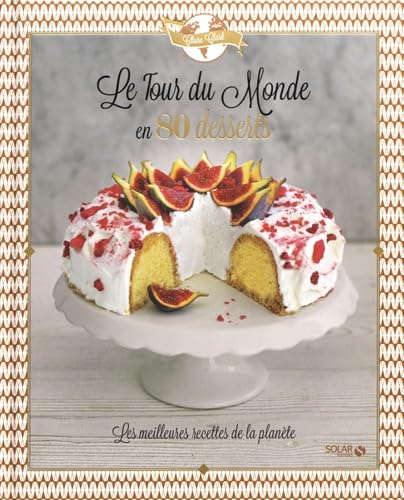 Beispielbild fr Le Tour Du Monde En 80 Desserts : Les Meilleures Recettes De La Plante zum Verkauf von RECYCLIVRE