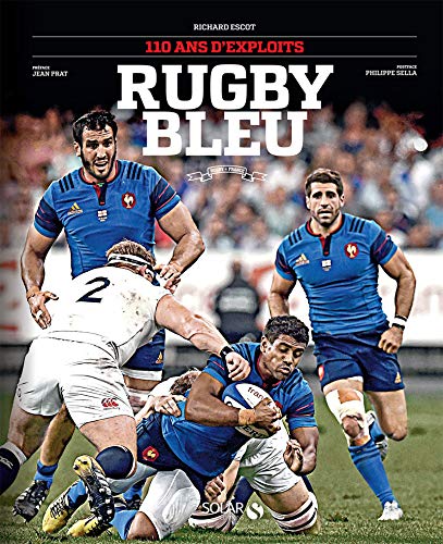 Stock image for rugby bleu ; 110 ans d'exploits for sale by Chapitre.com : livres et presse ancienne