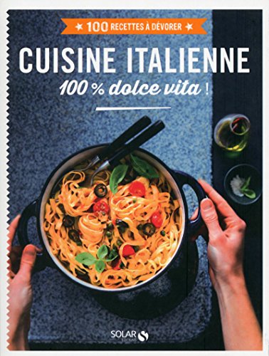 Beispielbild fr Cuisine italienne : 100 % dolce vita ! zum Verkauf von medimops