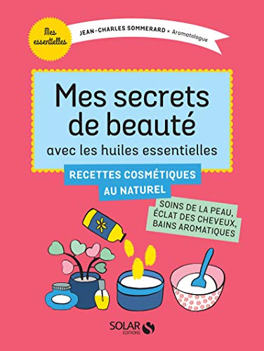 Beispielbild fr Mes secrets de beaut avec les huiles essentielles zum Verkauf von Ammareal