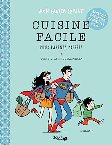 Beispielbild fr Cuisine facile pour parents presss - Mon cahier cuisine Darrigo-Dartinet, Solveig zum Verkauf von BIBLIO-NET