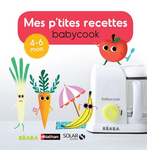 Beispielbild fr Mes p'tites recettes Babycook 4-6 mois zum Verkauf von Ammareal