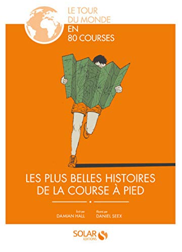 Stock image for Les plus belles histoires de la course  pied : Le tour du monde en 80 courses for sale by medimops