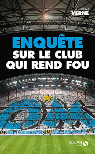 Stock image for OM : Enqute sur le club qui rend fou for sale by Librairie Le Lieu Bleu Paris