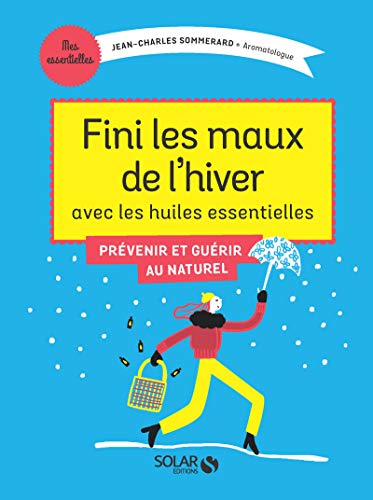 9782263151385: Fini les maux de l'hiver avec les huiles essentielles