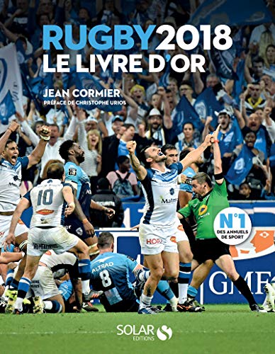Imagen de archivo de Livre d'or du rugby 2018 Cormier, Jean; Mesnel, Franck; Borthwick, Ian et Urios, Christophe a la venta por BIBLIO-NET