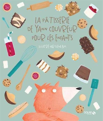 Imagen de archivo de La pâtisserie de Yann Couvreur pour les enfants a la venta por Book Deals
