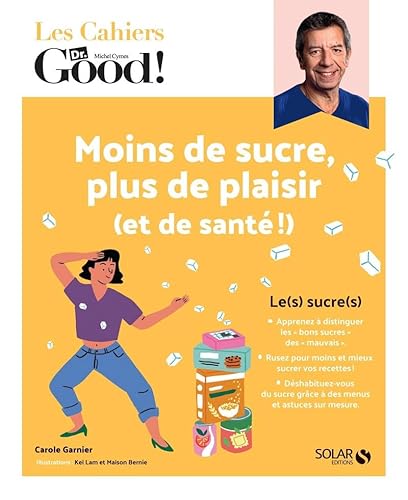 Beispielbild fr Les cahiers Dr Good. Moins de sucre, plus de plaisir (et de sant !) zum Verkauf von Librairie Th  la page