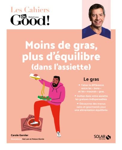 Beispielbild fr Cahier Dr Good ! Moins de gras, plus d'quilibre (dans l'assiette) zum Verkauf von Ammareal