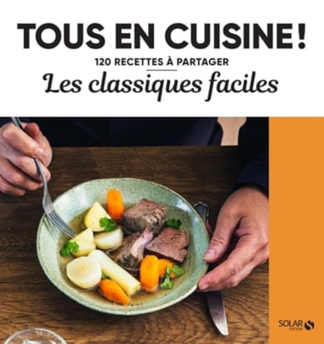 Beispielbild fr Les classiques faciles - Tous en cuisine ! zum Verkauf von medimops