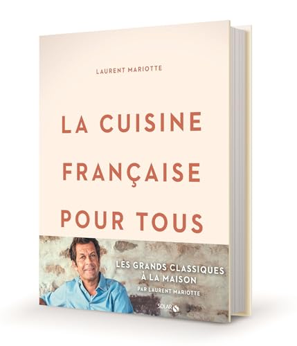 Beispielbild fr La cuisine franaise pour tous / les grands classiques  faire  la maison par Laurent Mariotte zum Verkauf von medimops