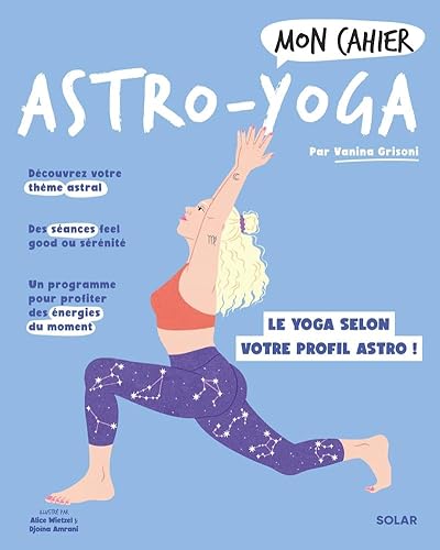 Beispielbild fr Mon cahier Astro-yoga: Le yoga selon votre profil astro ! [FRENCH LANGUAGE - Soft Cover ] zum Verkauf von booksXpress