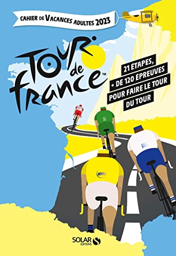 9782263182372: Cahier de vacances adultes 2023 - Tour de France: 21 tapes, plus de 120 preuves pour faire le tour du Tour