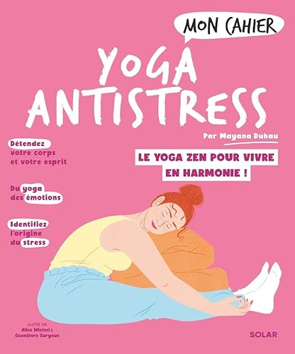 Beispielbild fr Mon cahier yoga anti-stress: Le yoga zen pour vivre en harmonie ! [FRENCH LANGUAGE - Soft Cover ] zum Verkauf von booksXpress