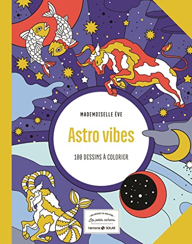 Imagen de archivo de Astro vibes: 100 dessins à colorier [FRENCH LANGUAGE - Soft Cover ] a la venta por booksXpress