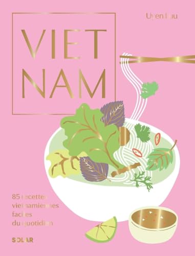 Stock image for Vietnam - 85 recettes vietnamiennes faciles du quotidien [FRENCH LANGUAGE - Hardcover ] for sale by booksXpress