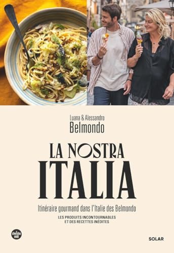 Stock image for La Nostra Italia - Itinraire gourmand dans l'Italie des Belmondo for sale by Gallix