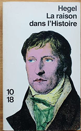 Stock image for La Raison dans l'Histoire : Introduction  la philosophie de l'histoire Georg Wilhelm Friedrich Hegel and Kostas Papaioannou for sale by LIVREAUTRESORSAS