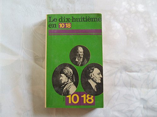 Stock image for Le XVIIIe en 10/18: Textes Litteraires Francais for sale by Vashon Island Books