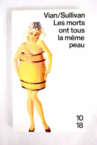 Stock image for Les Morts ont tous la me^me peau ; [Les Chiens, le de?sir et la mort] (10/18 [i.e. Dix/dix-huit] ; 1114) (French Edition) for sale by Russell Books