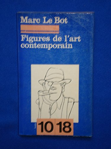 Stock image for Figures de l'art contemporain (10/18 [i.e. Dix-dix-huit] ; 1125) (French Edition) for sale by ThriftBooks-Dallas