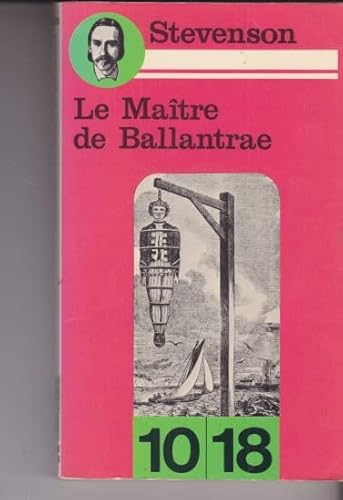 Stock image for Le Maître de Ballantrae : Un conte d'hiver (10-18) [Paperback] Stevenson, Robert Louis; Varlet, Th o and Lacassin, Francis for sale by LIVREAUTRESORSAS