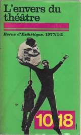 Imagen de archivo de L'envers du thtre; revue d'esthtique, 1977/1-2. Collection : 10-18, a la venta por AUSONE