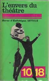 Stock image for L'envers du thtre; revue d'esthtique, 1977/1-2. Collection : 10-18, for sale by AUSONE