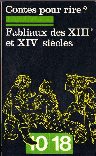 Beispielbild fr Contes pour rire: Fabliaux des XIIIe et XIVe sie`cles (10-18 ; 1147) (French Edition) zum Verkauf von dsmbooks