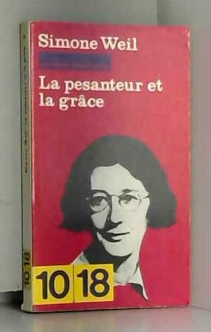 La pesanteur et la grÃ¢ce (9782264002068) by Simone Weil